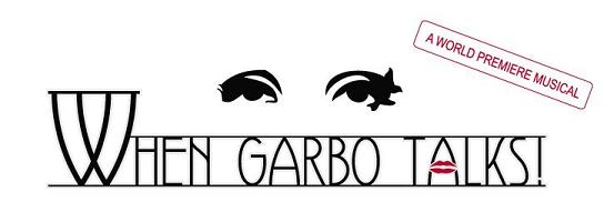 Post image for WHEN GARBO TALKS! by Buddy Kaye and Mort Garson– International City Theatre – Los Angeles (Long Beach) Theater Review