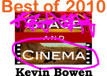 Post image for Kevin Bowen’s Top Ten Films of 2010