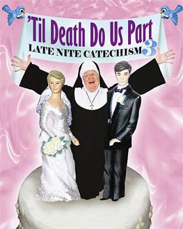 Post image for ‘TIL DEATH DO US PART: LATE NIGHT CATECHISM 3 by Maripat Donovan – Carrie Hamilton Theatre at The Pasadena Playhouse – Los Angeles (Pasadena) Theater Review