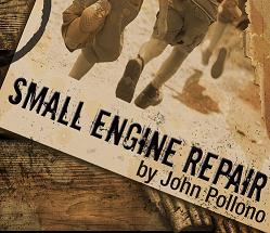 SMALL ENGINE REPAIR by John Pollono
