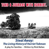 Steal Away - The Living History of Harriet Tubman