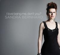 Post image for LA Theater Review: SANDRA BERNHARD: I LOVE BEING ME, DON’T YOU? (at the REDCAT)