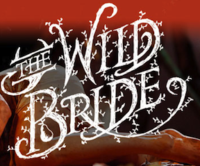 Post image for Bay Area Theater Review: THE WILD BRIDE (Berkeley Repertory Theatre)