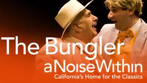 Post image for Los Angeles Theater Review: THE BUNGLER (A Noise Within in Pasadena)