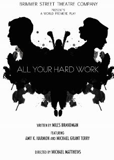 Post image for Los Angeles Theater Review: ALL YOUR HARD WORK (Lillian Theatre in Hollywood)