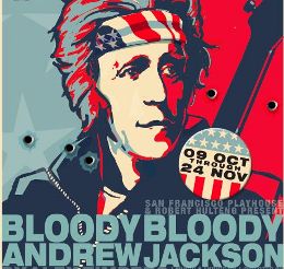 Post image for San Francisco Theater Review: BLOODY BLOODY ANDREW JACKSON (SF Playhouse)