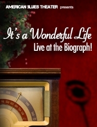 Post image for Chicago Theater Review: IT’S A WONDERFUL LIFE! LIVE AT THE BIOGRAPH! (American Blues Theatre)