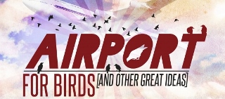 Post image for Chicago Theater Review: AIRPORT FOR BIRDS (AND OTHER GREAT IDEAS) (UP Comedy Club)