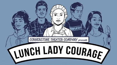 Post image for Los Angeles Theater Review: LUNCH LADY COURAGE (Cornerstone at Cocoanut Grove Theater)