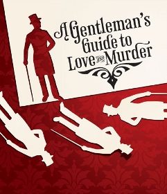 Post image for San Diego Theater Review: A GENTLEMAN’S GUIDE TO LOVE AND MURDER (The Old Globe Theatre)