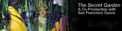 Post image for Bay Area Opera Review: THE SECRET GARDEN (Cal Performances and SF Opera at Zellerbach Hall)