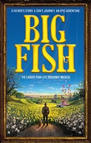 Post image for Chicago Theater Review: BIG FISH (Pre-Broadway World Premiere at the Oriental Theatre)