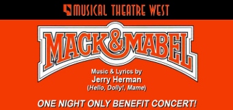 Post image for Los Angeles Theater Preview: MACK & MABEL (Musical Theatre West)