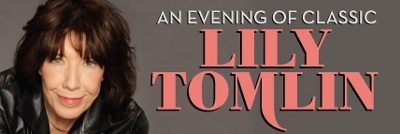 Post image for Los Angeles / Regional Theater Preview: AN EVENING OF CLASSIC LILY TOMLIN (Segerstrom Hall)