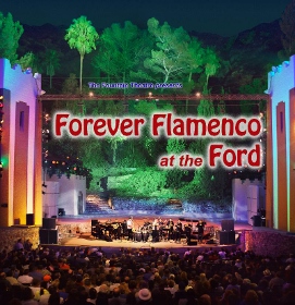 Post image for Los Angeles Dance Review: FOREVER FLAMENCO! AT THE FORD (Ford Theaters in Hollywood)