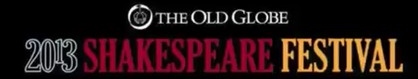 Post image for San Diego Theater Preview: 2013 SHAKESPEARE FESTIVAL (Old Globe)