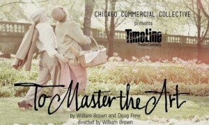 Post image for Chicago Theater Review: TO MASTER THE ART (Broadway Playhouse)