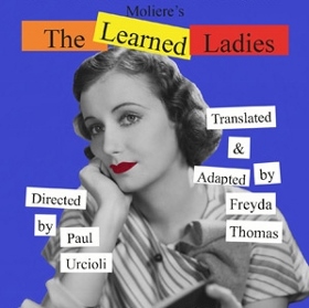 Post image for Off-Off-Broadway Theater Review: THE LEARNED LADIES (Cake Productions / New Ateh Theater Group)
