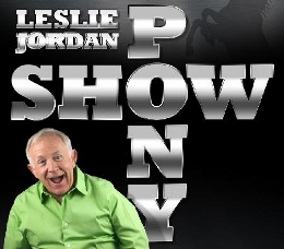 Post image for Los Angeles Theater Preview: LESLIE JORDAN: SHOW PONY (L.A. Gay & Lesbian Center’s Renberg Theatre)