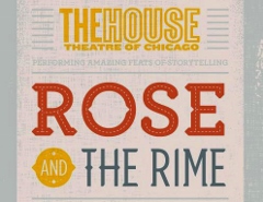 Post image for Chicago Theater Review: ROSE AND THE RIME (The House Theatre of Chicago)