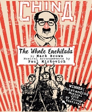 Post image for Los Angeles Theater Review: CHINA: THE WHOLE ENCHILADA (Sacred Fools Theater Company)