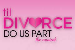 Post image for Off-Broadway Theater Review: TIL DIVORCE DO US PART (DR2 Theatre)