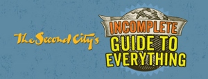 Post image for Chicago Theater Review: THE SECOND CITY’S INCOMPLETE GUIDE TO EVERYTHING (UP)