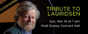 Post image for Los Angeles Music Preview: TRIBUTE TO LAURIDSEN (Los Angeles Master Chorale)