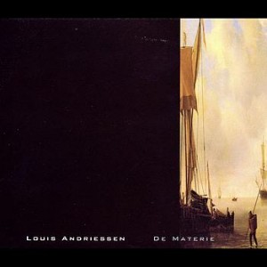 Louis Andriessen's DE MATERIE CD Cover
