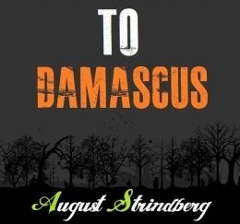 Post image for Off-Broadway Theater Review: TO DAMASCUS, PART 1 (Strindberg Rep at Gene Frankel Theatre)