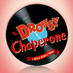 Post image for Los Angeles Theater Preview: THE DROWSY CHAPERONE (Norris Center in Palos Verdes Peninsula)