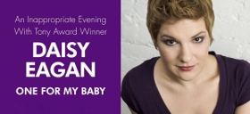 Post image for Cabaret Review: DAISY EAGAN: ONE FOR MY BABY (Rockwell Table & Stage)