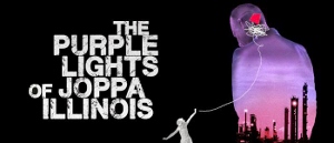 Post image for Commentary and Regional Theater Review: THE PURPLE LIGHTS OF JOPPA ILLINOIS (World Premiere by Adam Rapp at South Coast Rep in Costa Mesa)