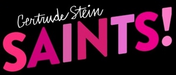 Post image for Off-Broadway Theater Review: GERTRUDE STEIN SAINTS! (Abrons Arts Center)