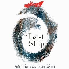 Post image for Chicago Theater Review: THE LAST SHIP (Pre-Broadway World Premiere at the Bank of America Theatre)
