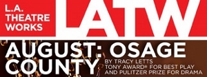 Post image for Los Angeles Theater Preview: AUGUST: OSAGE COUNTY (L.A. Theatre Works at UCLA)