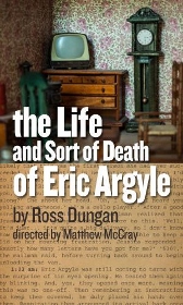 Post image for Los Angeles Theater Review: THE LIFE AND SORT OF DEATH OF ERIC ARGYLE (Son of Semele Ensemble)
