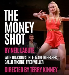 Post image for Off-Broadway Theater Review: THE MONEY SHOT (MCC Theatre at Lucille Lortel)