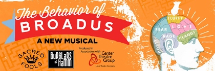 Post image for Los Angeles Theater Review: THE BEHAVIOR OF BROADUS (Sacred Fools)