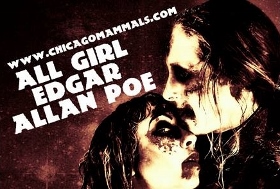 Post image for Chicago Theater Review: ALL GIRL EDGAR ALLAN POE (The Chicago Mammals)