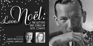Post image for Los Angeles Theater Preview: LOVE, NOËL: THE LETTERS AND SONGS OF NOËL COWARD (The Wallis)