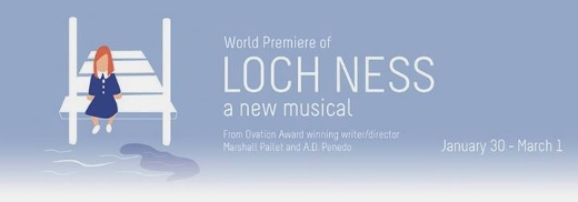 Post image for Los Angeles / Regional Theater Review: LOCH NESS, A NEW MUSICAL (Chance Theater in Anaheim)