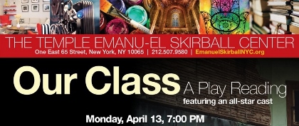 Post image for Off-Broadway Theater Review: OUR CLASS (The Temple Emanu-El, Skirball Center)