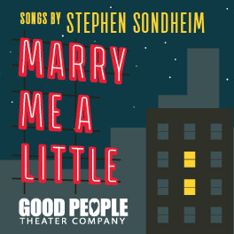 Post image for Los Angeles Theater Review: MARRY ME A LITTLE (Good People Theater Company at the Hollywood Fringe)