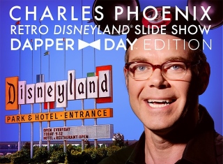 Post image for Regional Theatre Preview: CHARLES PHOENIX: RETRO DISNEYLAND SLIDE SHOW AT DAPPER DAY (AMC Theaters in Downtown Disney in Anaheim)