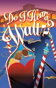 Post image for Los Angeles Theater Review: DO I HEAR A WALTZ? (Musical Theatre Guild)