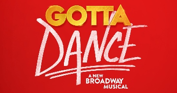 Post image for Theater Review: GOTTA DANCE (Pre-Broadway World Premiere at Bank of America Theatre in Chicago)