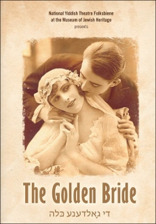 Post image for Off-Broadway Theater Review: THE GOLDEN BRIDE (National Yiddish Theatre Folksbiene)