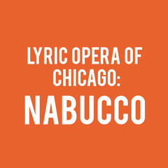 Post image for Chicago Opera Review: NABUCCO (Lyric Opera)