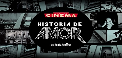 Post image for Tour Theater & Film Preview: HISTORIA DE AMOR (Teatrocinema at REDCAT L.A. and MCA Chicago)